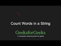 Count Words in a string GeeksforGeeks