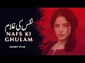 Nafs Ke Ghulam Short Film Urdu tele Film Angeline Malik Tahir Kazmi AMW Production