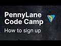 PennyLane Code Camp How to sign up