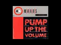 Pump Up The Volume - M/A/R/R/S