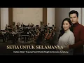 Lagu SETIA UNTUK SELAMANYA – Versi Orkestra Megah | Ciptaan Roza’c Tanjung | Javanese Symphony