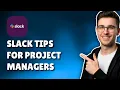 SLACK TIPS FOR PROJECT MANAGERS BOOST TEAM PRODUCTIVITY 2026