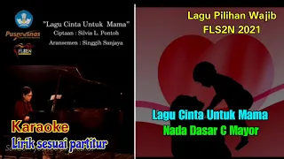 Download KARAOKE + LIRIK SESUAI PARTITUR - LAGU CINTA UNTUK MAMA - C MAYOR - LAGU PILIHAN WAJIB FLS2N 2021 MP3