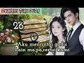 Download Lagu Part:26 Aku mencintai gadis Lain ma,pa,restui kami.