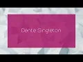 Dante Singleton - appearance