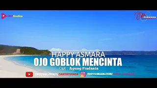 Download Happy Asmara - Ojo Goblok Mencinta [Video Lyrics] MP3