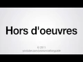 How to Pronounce Hors d oeuvres