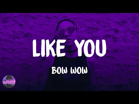 Download MP3 Bow Wow - Like You (feat. Ciara) (lyrics)