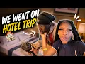 WE WENT ON A HOTEL TRIP