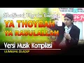 Lagu Ya Thoybah \u0026 Ya Rasulallah || Sholawat Merdu Mas Ulinnuha Full Iringan Musiknya