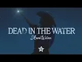 Anne Wilson - Dead In The Water (Official Audio)