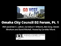 Go Vote Omaha Candidate Forum District 2 Part 1