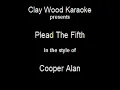 Cooper Alan -  Plead The Fifth - clay wood karaoke