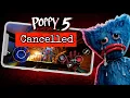 Poppy Playtime Chapter 5 Mobile CANCELLED - Sad News For All Fans