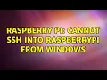 Raspberry Pi Cannot ssh into RaspberryPi from Windows 2 Solutions