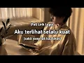 Lagu Aku terlihat selalu kuat (Full Lirik Lagu) \