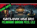 Download Lagu KISAH NYATA:KUNTILANAK HAUS BAYI PELIHARAAN WARUNG PECEL LELE