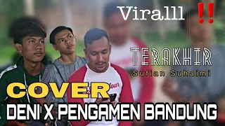 Download Terakhir - SUFIAN SUHAIMI | COVER . Deni X Pengamen BANDUNG | Official VIDEO. MP3