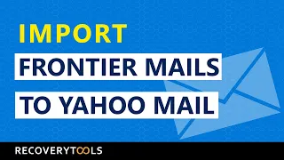 How to Import Frontier Mails to Yahoo Mail