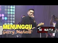 Download Lagu MUNUNGGU - GERRY MAHESA - NEW MONATA ( DHEHAN AUDIO )