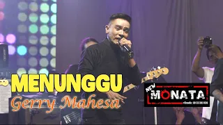 Download MUNUNGGU - GERRY MAHESA - NEW MONATA ( DHEHAN AUDIO ) MP3