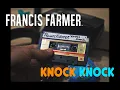 Francis Farmer - Knock Knock