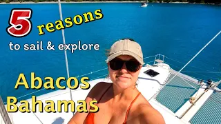 Top 5 reasons to sail and explore the Abacos Bahamas