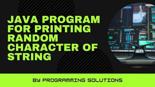 Java program for printing random character of string interview Question Coding Round