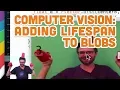 11 10 Computer Vision Adding Lifespan to Blobs - Processing Tutorial