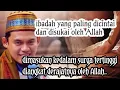 INILAH IBADAH PALING DISUKAI DICINTAI ALLAH ❗ KAJIAN BUYA ARRAZY HASYIM