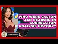 Who Were Galton And Pearson In Correlation Analysis History - Python Code School