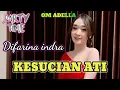Download Lagu KESUCIAN ATI Difarina Indra - OM ADELLA NONSTOP TANPA IKLAN