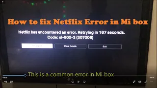 How to fix Netflix Error code 800-3 in XiaoMi Box Mi Box Netflix Error