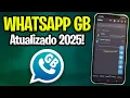 AGORA SIM!🙌GB WHATSAPP ATUALIZADO 2025 | COMO BAIXAR E INSTALAR GB WHATSAPP PRO