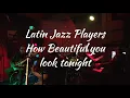 Latin Jazz Players