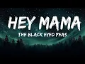 Download Lagu The Black Eyed Peas - Hey Mama (Lyrics)  | 25mins Lyrics - Chill with me
