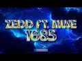 Zedd Ft. Muse - 1685 [ Lyrics ]