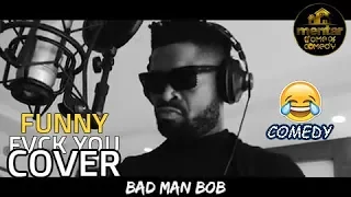 top 8 most funny fvck you cover comedy basketmouth bovi don jazzy broda shaggi josh2funny etc