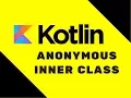 Kotlin Tutorial Anonymous inner class