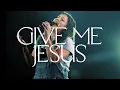 Download Lagu Give Me Jesus (Spontaneous) [Live] - Bethel Music, Abbie Gamboa, Jenn Johnson