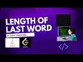 Length of Last Word LeetCode 58 Full solution with examples Easiest Method AlgoCraft