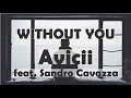 Download Lagu Lyrics (Lirik Terjemahan Indonesia) Avicii - Without You ft. Sandro Cavazza II Cover