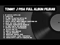 Download Lagu Tommy J.Pisa The Best || Lagu Lawas || Indonesia Tahun 80an