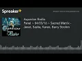 Panel ~ 04/03/16 ~ Sacred Matrix - Janet, Sasha, Karen, Barry Strohm