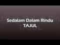 Download Lagu Lirik lagu tajul-sedalam-dalam rindu