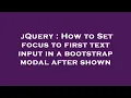 jQuery How to Set focus to first text input in a bootstrap modal after shown