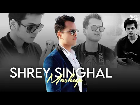 Download MP3 Shrey Singhal Mashup | Romantic Chillout | BISU REMIND