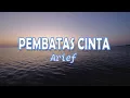 Download Lagu Arief - Pembatas Cinta (Lirik Video)