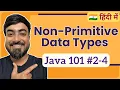 Non-Primitive Data Types in Java Hindi Java 101 2-4