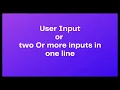 User Input or two or more input in one line Python Tutorial 13